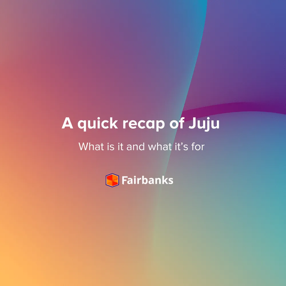 A-quick-recap-of-Juju.png